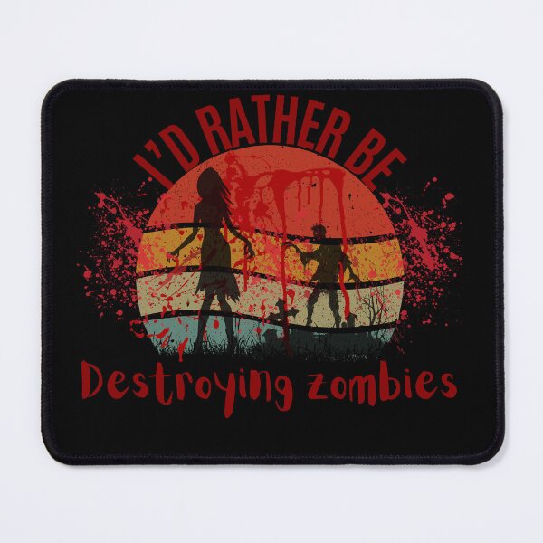 Item preview, i'd rather be destroying zombies designed and sold by SellingStuff91.