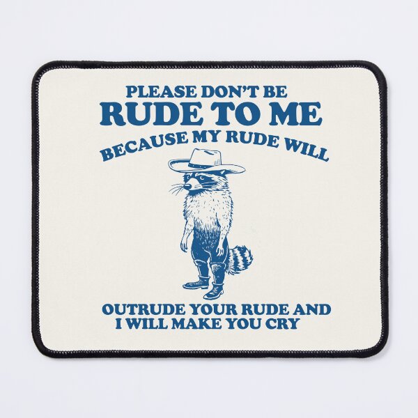 Item preview, Don't Be Rude To Me T Shirt, Funny Work Shirt, Retro Cartoon T Shirt, Weird T Shirt, Meme T Shirt, Trash Panda designed and sold by samidsou.