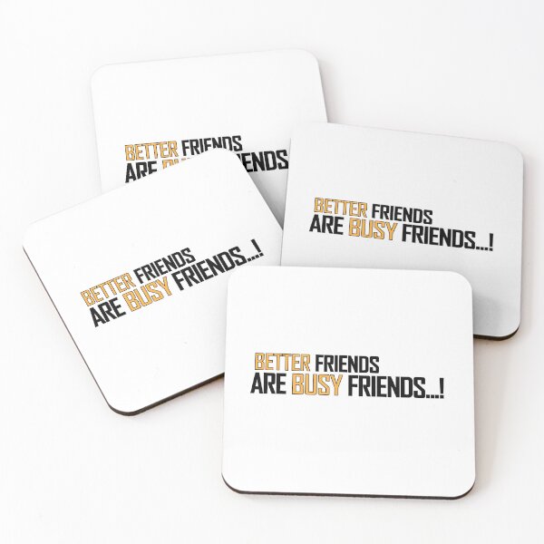 Item preview, Better Friends are busy Friends..! designed and sold by Positive Mindzet!.