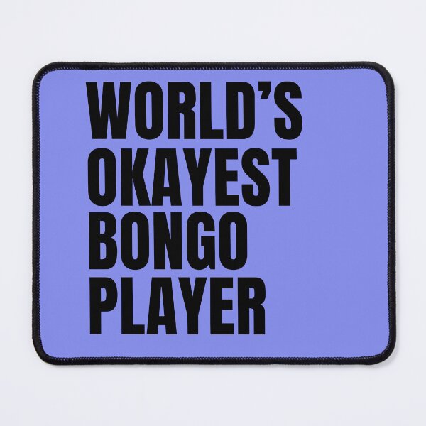 Item preview, World's Okayest Bongo Player - Black designed and sold by Cutsandsparks.