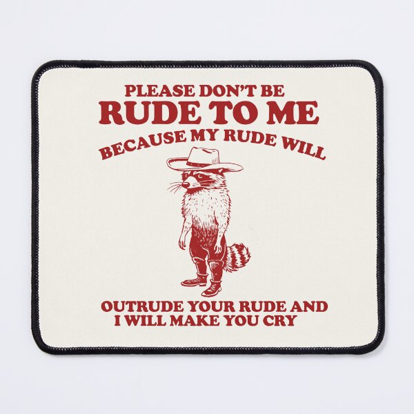 Item preview, Don't Be Rude To Me T Shirt, Funny Work Shirt, Retro Cartoon T Shirt, Weird T Shirt, Meme T Shirt, Trash Panda designed and sold by samidsou.