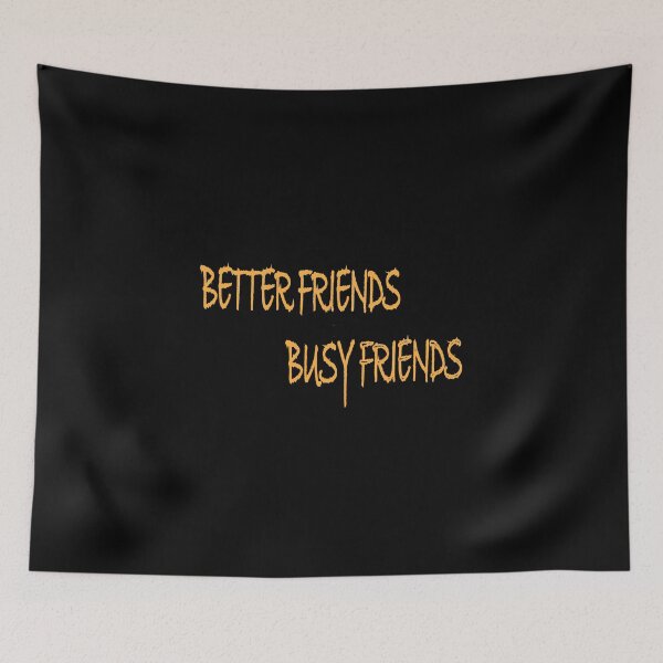 Item preview, Better Friends are Busy Friends designed and sold by Positive Mindzet!.