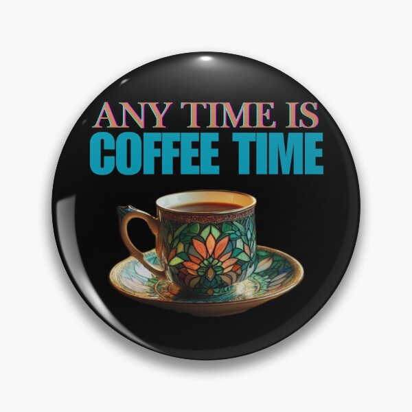 Item preview, Any Time is Coffee Time designed and sold by Vast-Designs.