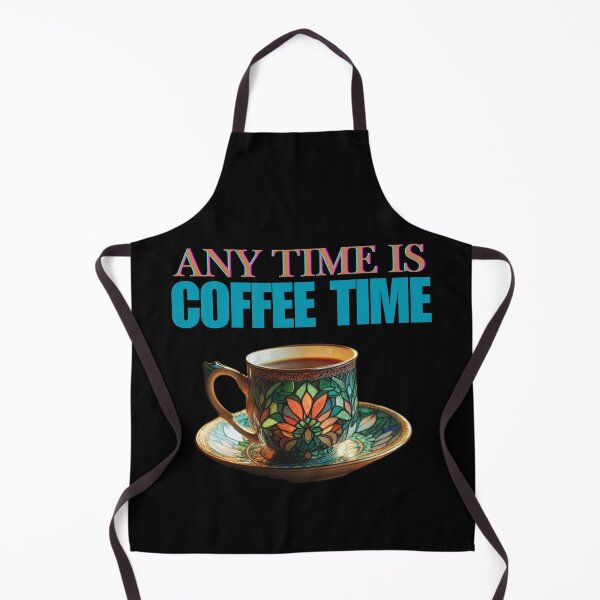 Item preview, Any Time is Coffee Time designed and sold by Vast-Designs.
