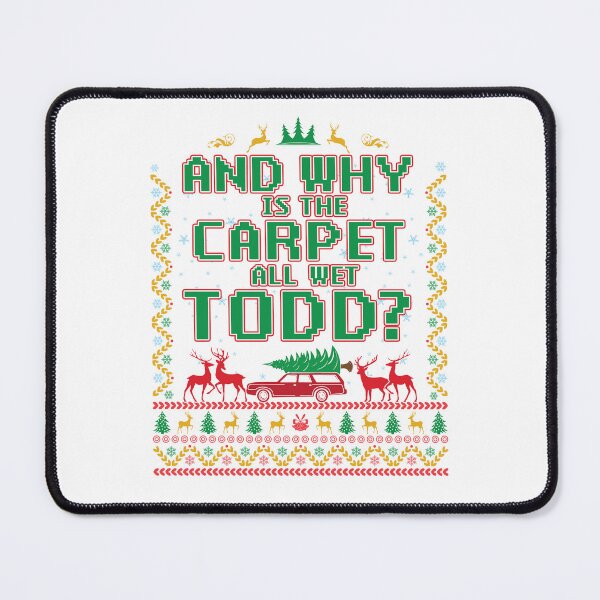 Item preview, And Why Is The Carpet All Wet Todd? designed and sold by kjanedesigns.