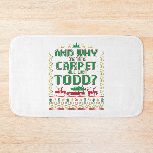 Item preview, And Why Is The Carpet All Wet Todd? designed and sold by kjanedesigns.