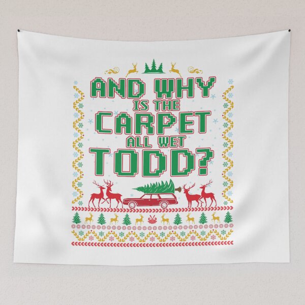 Item preview, And Why Is The Carpet All Wet Todd? designed and sold by kjanedesigns.