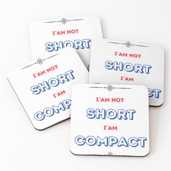 Item preview, I`am not short. I`am compact designed and sold by RainbowProjects.