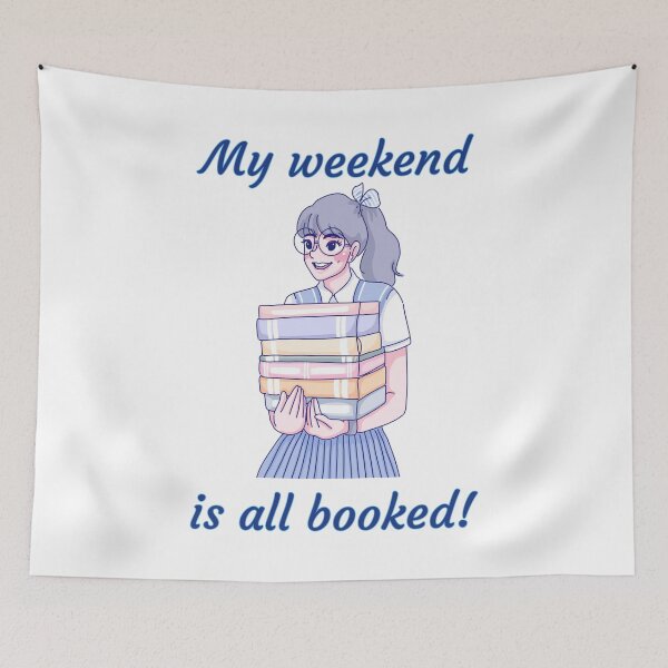 Item preview, My weekend is all booked! - Funny book quote designs designed and sold by Happier-Futures.