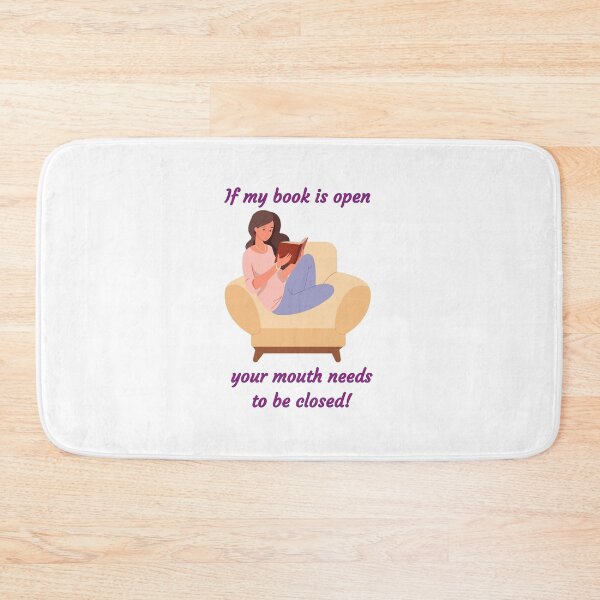 Item preview, If my book is open, your mouth needs to be closed! - Funny book quote designs designed and sold by Happier-Futures.