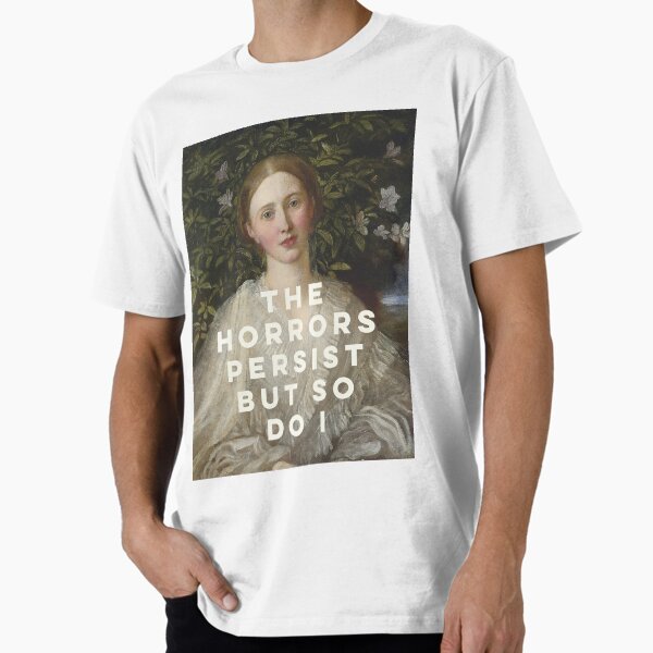 Item preview, The Horrors Persist But So Do I designed and sold by OhFineArt.