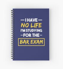 Bar Exam I Have No Life Law School Graduation Gift Spiral Notebook