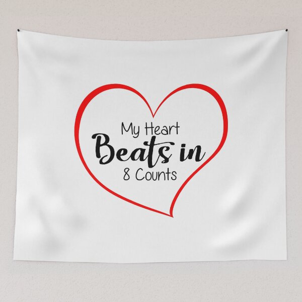 Item preview, My Heart Beats In Eight Counts designed and sold by CreativeStrike.