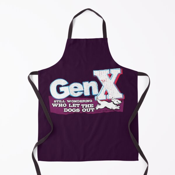 Item preview, GenX - Still wondering who let the dogs out designed and sold by MEWSnSWAG.