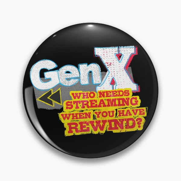Item preview, GenX Who needs streaming when you have rewind designed and sold by MEWSnSWAG.
