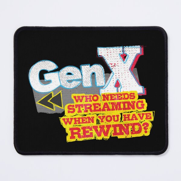 Item preview, GenX Who needs streaming when you have rewind designed and sold by MEWSnSWAG.