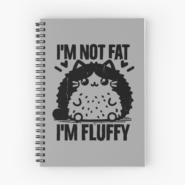 Item preview, i'm not fat, i'm fluffy designed and sold by PAINTMONKEYS.