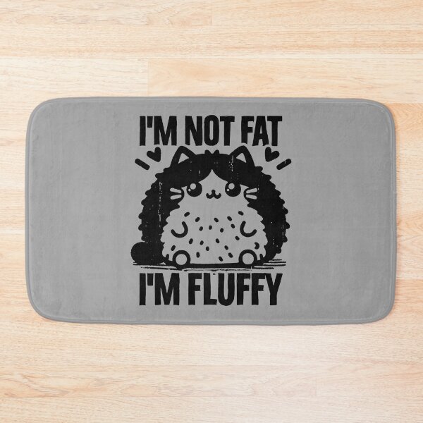 Item preview, i'm not fat, i'm fluffy designed and sold by PAINTMONKEYS.