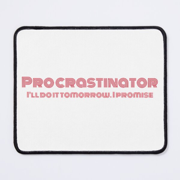 Item preview, Procrastinator designed and sold by drowndeep.
