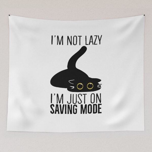 Item preview, I'm not lazy, I'm just on saving mode designed and sold by PAINTMONKEYS.