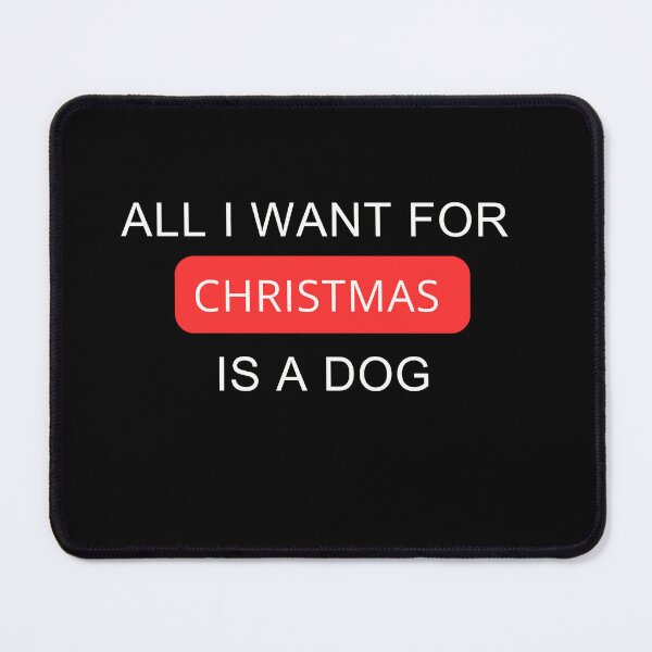 Item preview, All I want for Christmas is a dog designed and sold by SMARTKIT DESIGNAGENCY.
