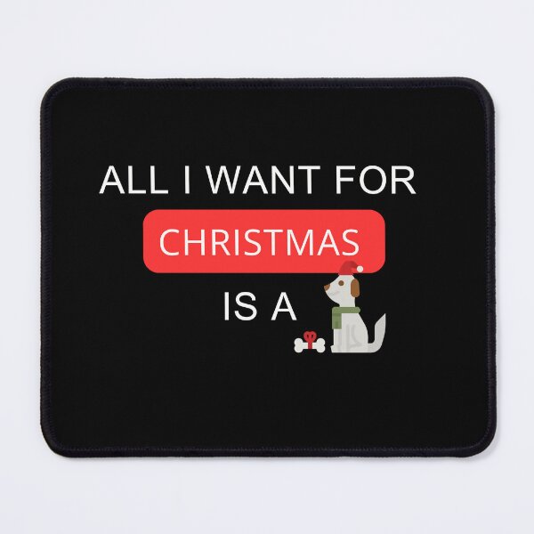 Item preview, All I want for Christmas is a dog designed and sold by SMARTKIT DESIGNAGENCY.