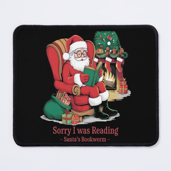 Item preview, Sorry I Was Reading Santa's Bookworm designed and sold by al21ex.