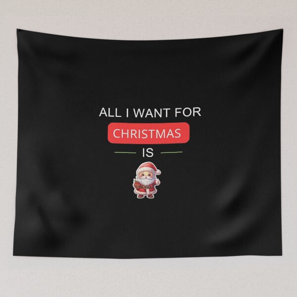 Item preview, All I want for Christmas is Santa Claus designed and sold by SMARTKIT  DESIGNAGENCY.