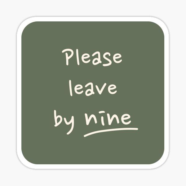 Item preview, Please leave by nine - Green designed and sold by Zorana Stevanovic.