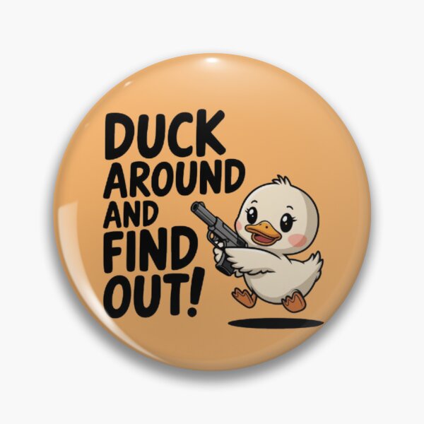 Item preview, Duck around and find out designed and sold by 123ks.