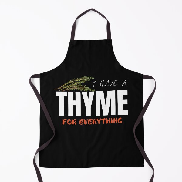 Item preview, I HAVE A THYME FOR EVERYTHING designed and sold by HoneyBlizz.