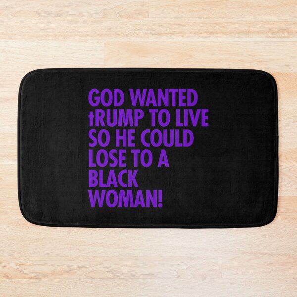 Item preview,  God wanted trump to live so he could lose to a black woman designed and sold by Thelittlelord.
