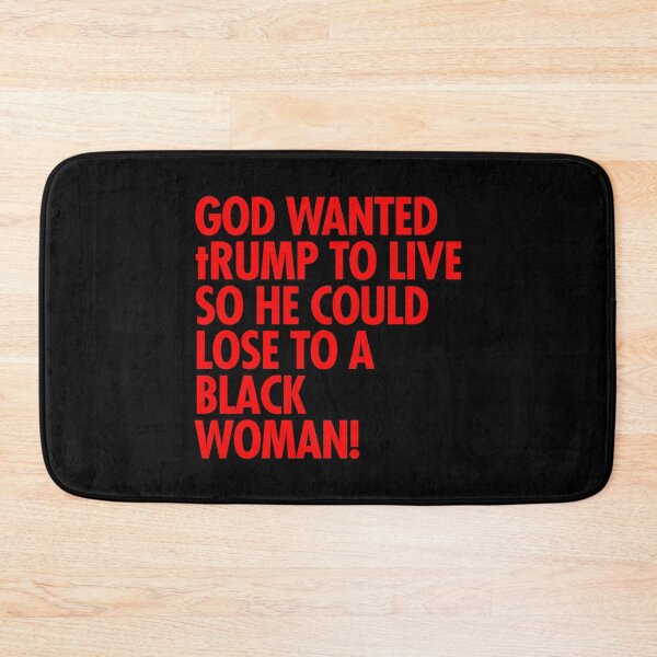 Item preview, God wanted trump to live so he could lose to a black woman designed and sold by Thelittlelord.