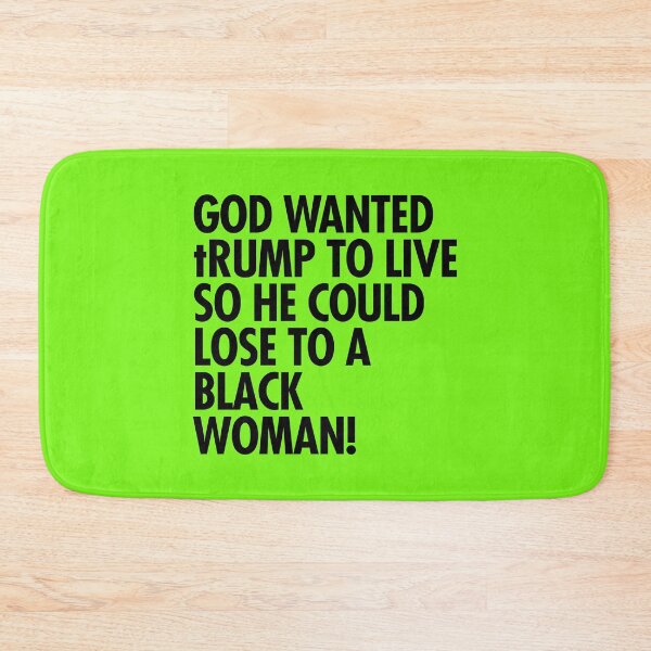 Item preview, God wanted trump to live so he could lose to a black woman designed and sold by Thelittlelord.