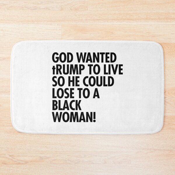 Item preview, Copy of God wanted trump to live so he could lose to a black woman designed and sold by Thelittlelord.