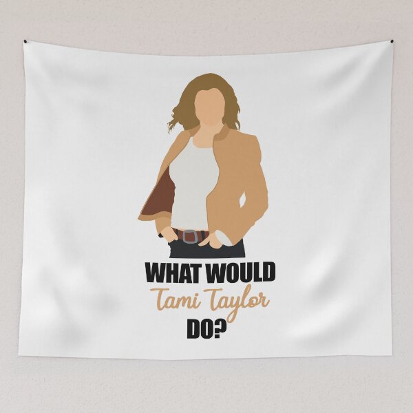 Item preview, What would tami taylor do designed and sold by aluap106.