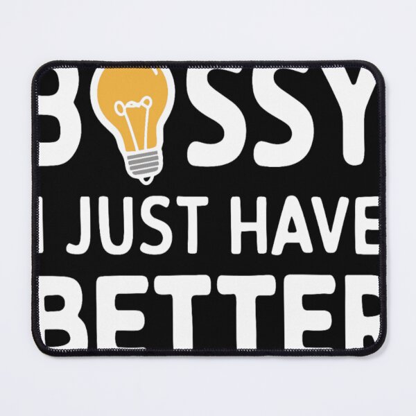 Item preview, I'm Not Bossy I Just Have Better Ideas Unhinged designed and sold by KitonicTees.
