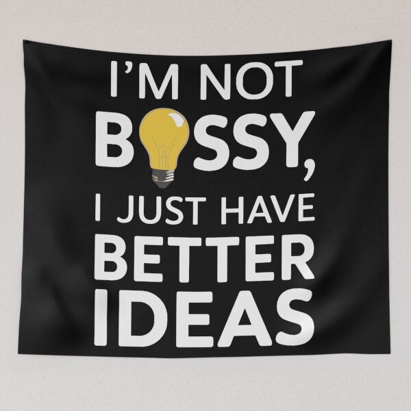 Item preview, I'm Not Bossy I Just Have Better Ideas designed and sold by KitonicTees.