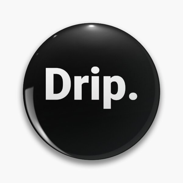 Item preview, Drip. designed and sold by Text-based T-Shirts and Gifts.