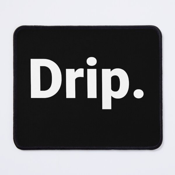 Item preview, Drip. designed and sold by Text-based T-Shirts and Gifts.
