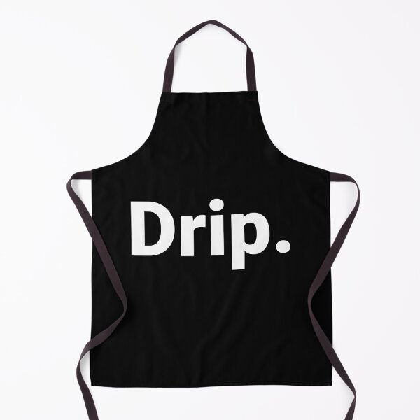 Item preview, Drip. designed and sold by Text-based T-Shirts and Gifts.