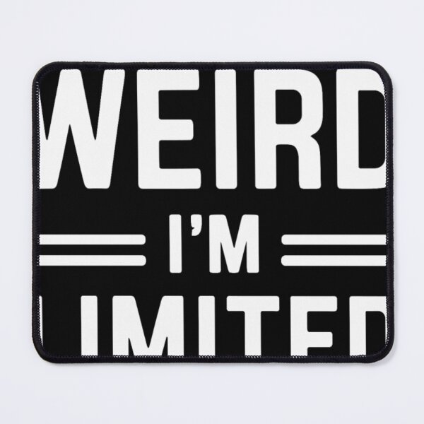 Item preview, I'm Not Weird I'm Limited Edition Unhinged designed and sold by KitonicTees.