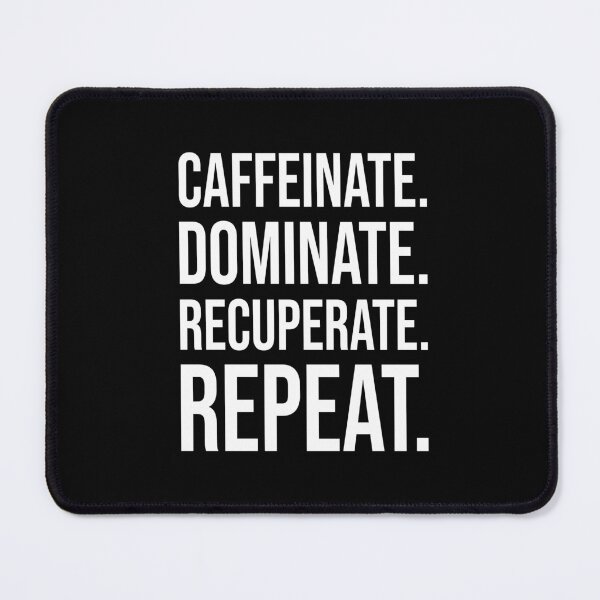 Item preview, Caffeinate, Dominate, Recuperate, Repeat – Motivational designed and sold by chantastical.