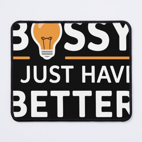 Item preview, I'm Not Bossy I Just Have Better Ideas Unhinged designed and sold by KitonicTees.