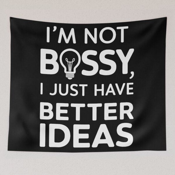 Item preview, I'm Not Bossy I Just Have Better Ideas designed and sold by KitonicTees.