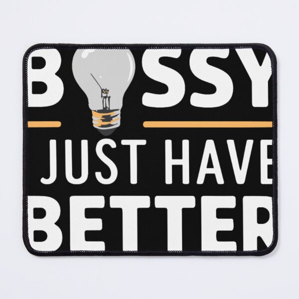Item preview, I'm Not Bossy I Just Have Better Ideas designed and sold by KitonicTees.