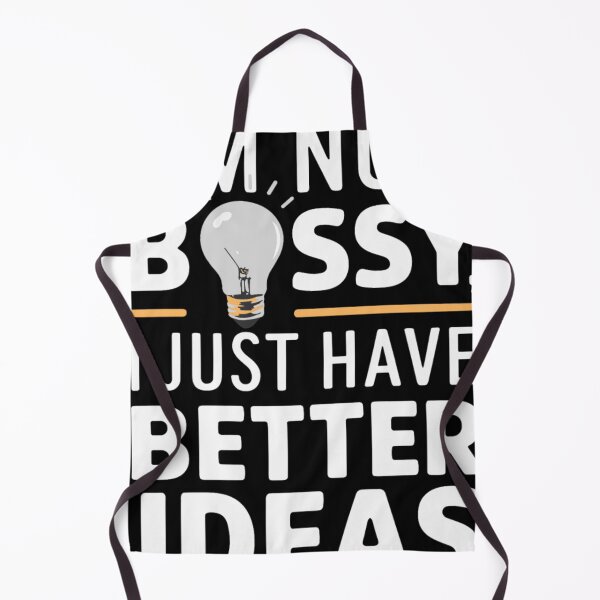 Item preview, I'm Not Bossy I Just Have Better Ideas designed and sold by KitonicTees.