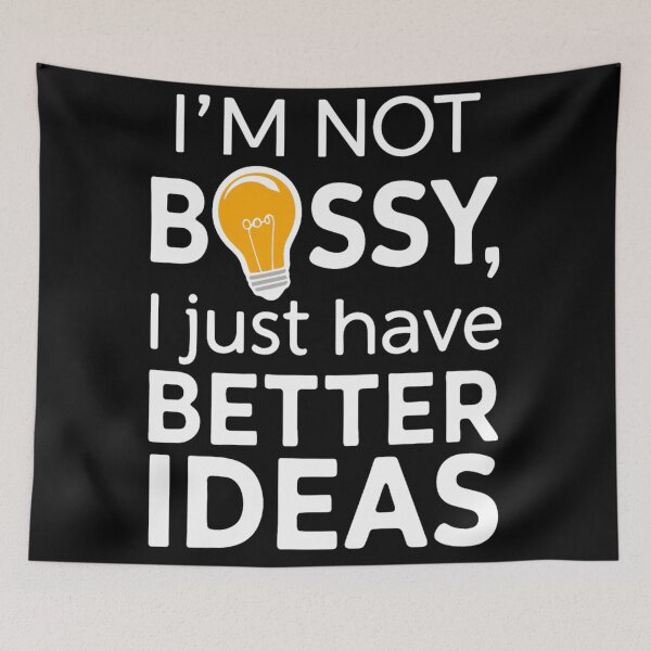 Item preview, I'm Not Bossy I Just Have Better Ideas designed and sold by KitonicTees.