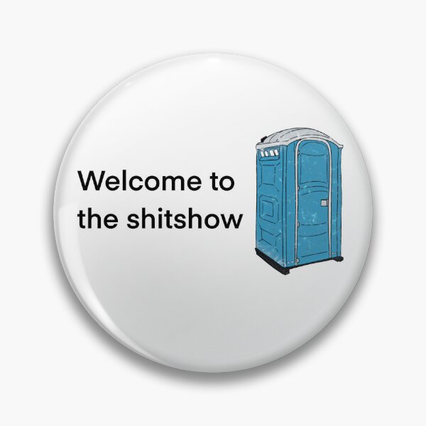 Item preview, Welcome to the sh*tshow designed and sold by Production Paraphernalia .