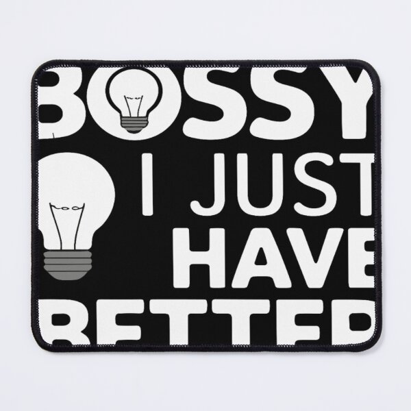 Item preview, I'm Not Bossy I Just Have Better Ideas designed and sold by KitonicTees.